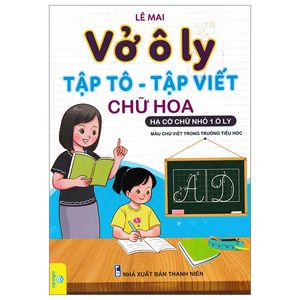 vở ô ly - tập tô-tập viết chữ hoa - hạ cỡ chữ nhỏ 1 ô ly